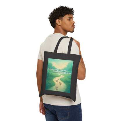 Tote Bag — "Gentle Steps Forward, I’m Going to Go Slow" Inspirational Canvas Tote