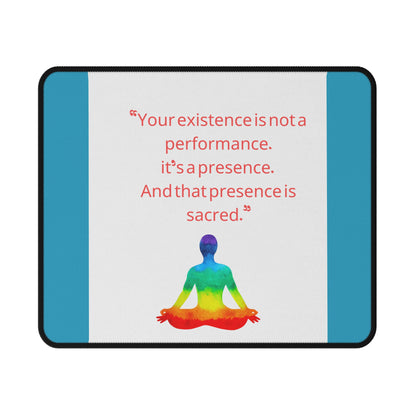 Meditation Quote Mouse Pad — "Your existence is not a performance." — Non-Slip Gaming Mat