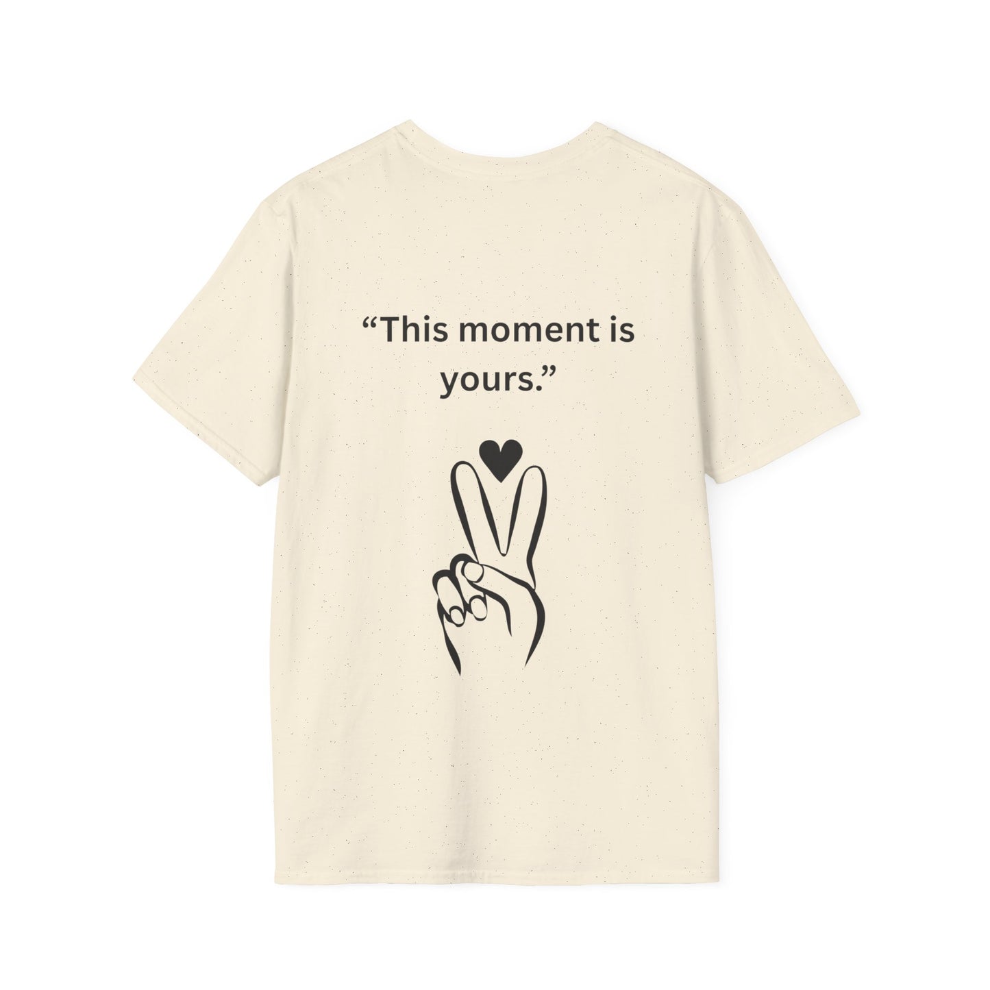 "This Moment Is Yours" — Peace & Heart Unisex Softstyle Tee (Black Print)