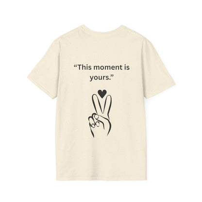 "This Moment Is Yours" — Peace & Heart Unisex Softstyle Tee (Black Print)