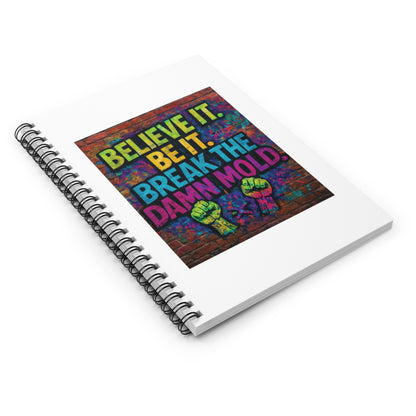 "Believe It. Be It. Break The Damn Mold" - White Cover Inspirational Spiral Notebook