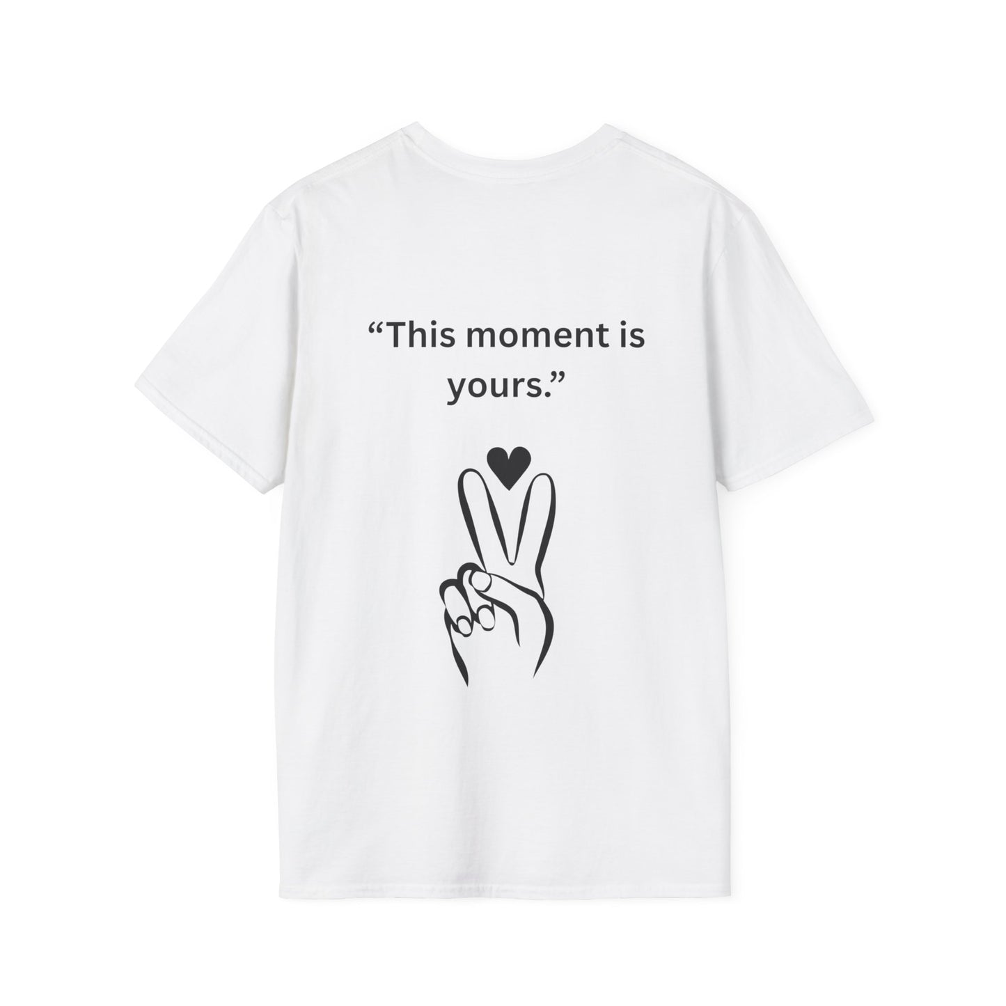 "This Moment Is Yours" — Peace & Heart Unisex Softstyle Tee (Black Print)