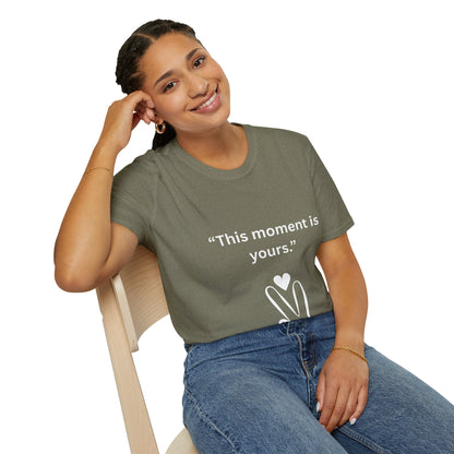"This Moment Is Yours" — Peace & Heart Unisex Softstyle Tee (White Print)