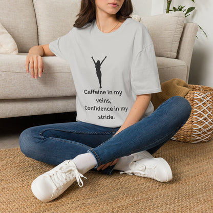 “Caffeine In My Veins, Confidence In My Stride” Tee shirt