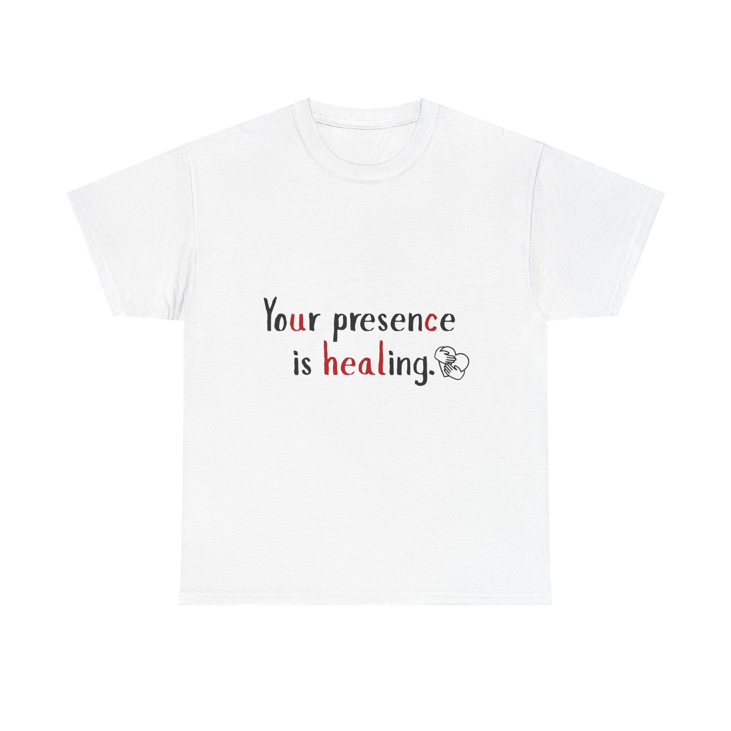 Healing Presence Unisex Motivational Tee – Heartfelt Self-Care Cotton Shirt for Everyday Love & Positivity
