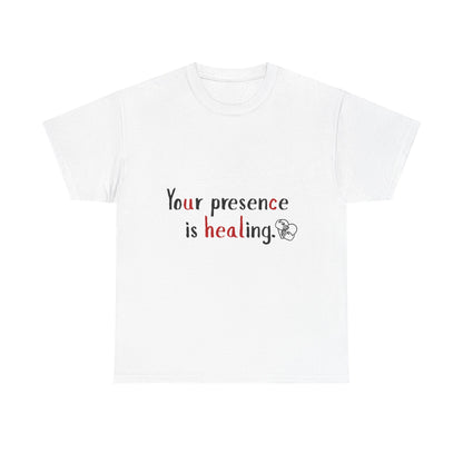 Healing Presence Unisex Motivational Tee – Heartfelt Self-Care Cotton Shirt for Everyday Love & Positivity