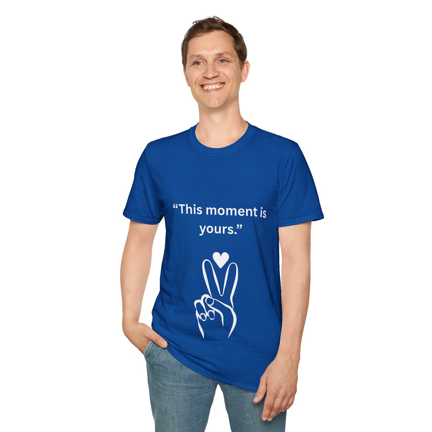 "This Moment Is Yours" — Peace & Heart Unisex Softstyle Tee (White Print)