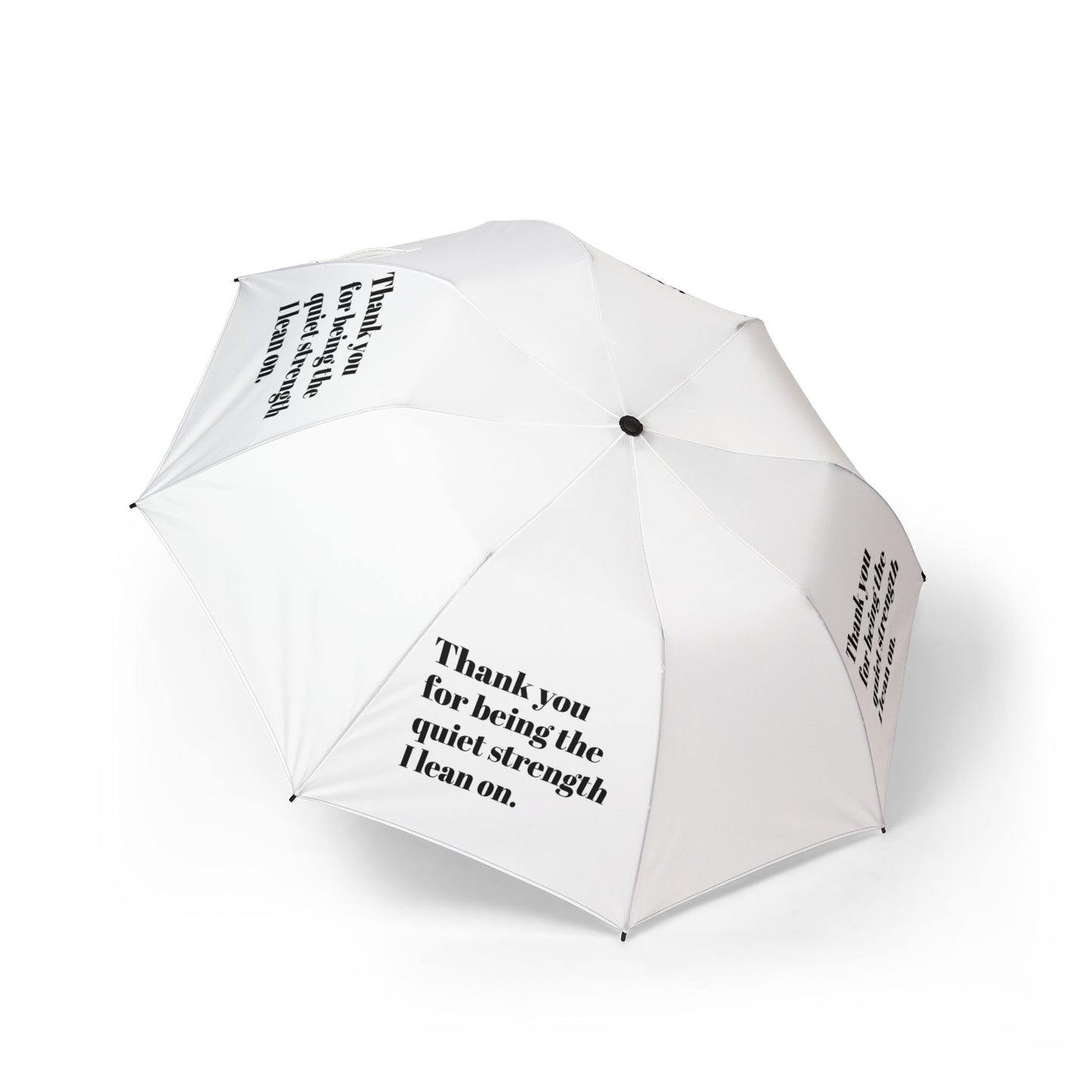 "Thank You for Being The Quiet Strength I Lean On" — White Semi‑Automatic Foldable Umbrella