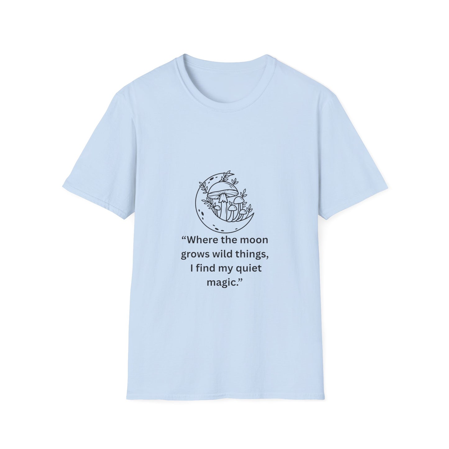 "Where the Moon Grows Wild Things" — Unisex Softstyle Tee (Black Print)
