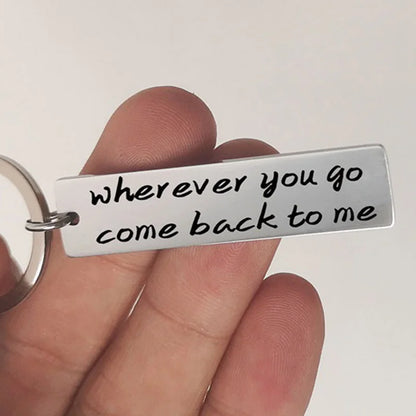 New Wherever You Go,Come Back to Me Keychain, Boyfriend Keychain,Grad Gift,Couples Engraved Keychain,Husband Gift,Boyfriend Gift