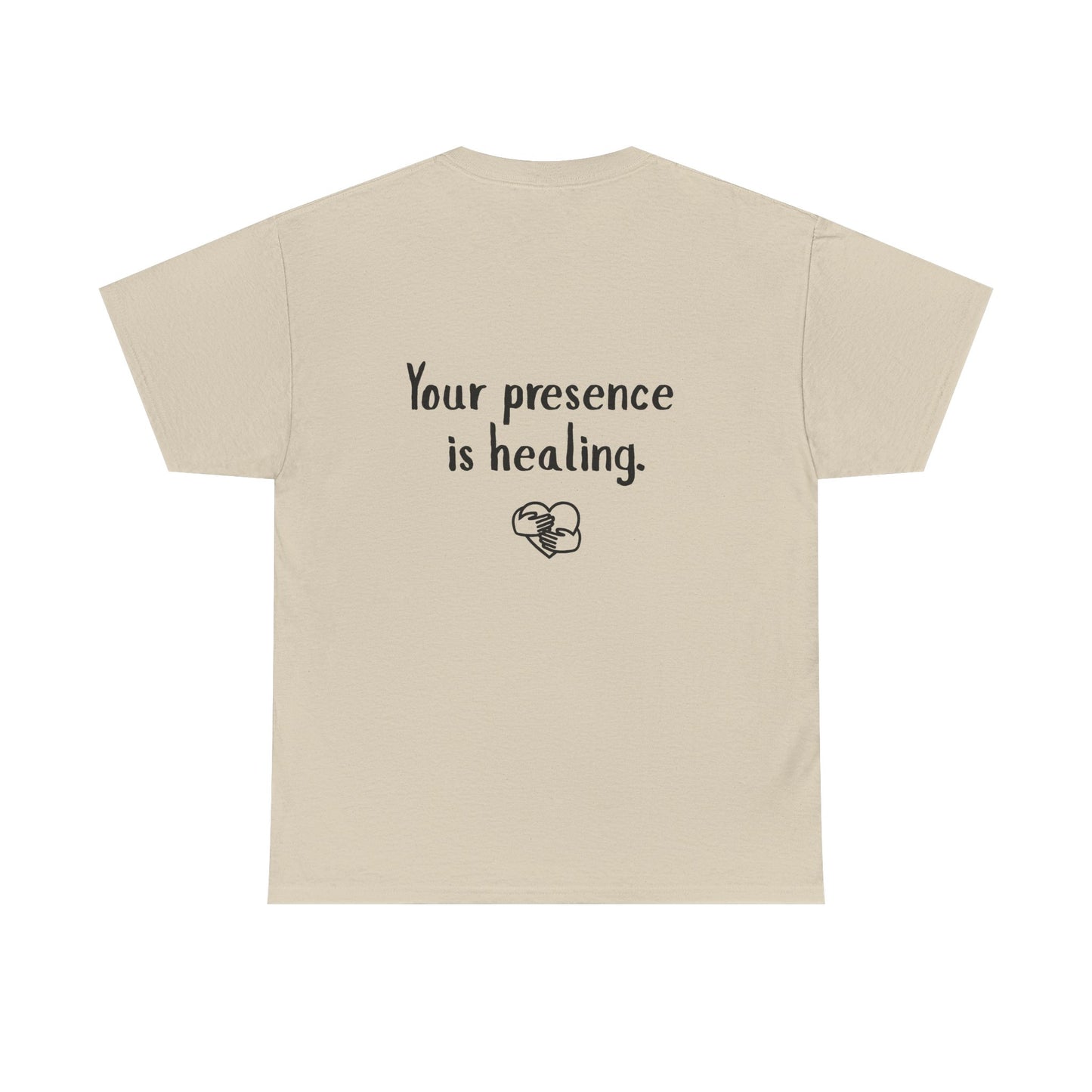 Your Presence Is Healing — Unisex Tee