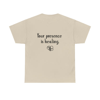 Your Presence Is Healing — Unisex Tee