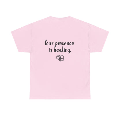 Your Presence Is Healing — Unisex Tee