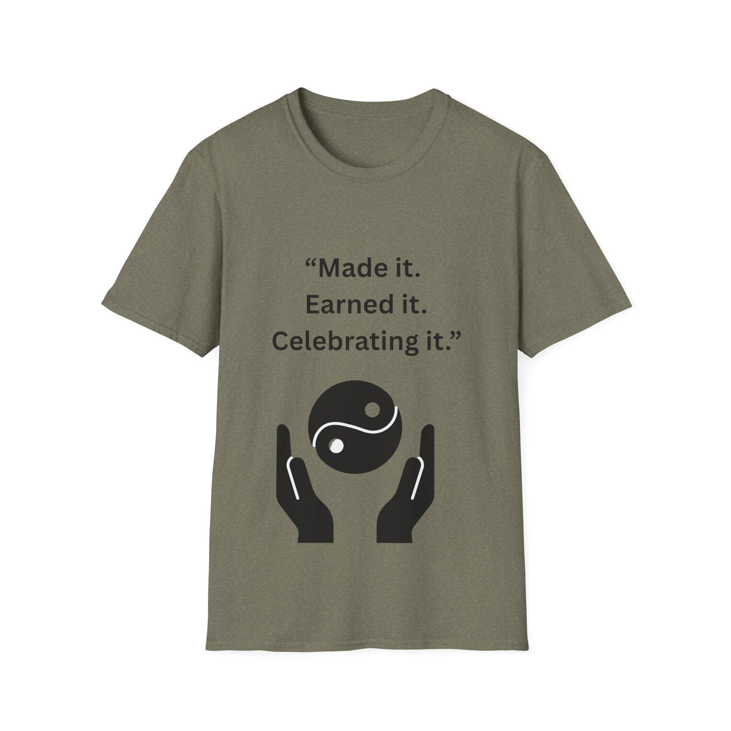 "Made It. Earned It. Celebrating It." — Inspirational Unisex Tee (Black Print)