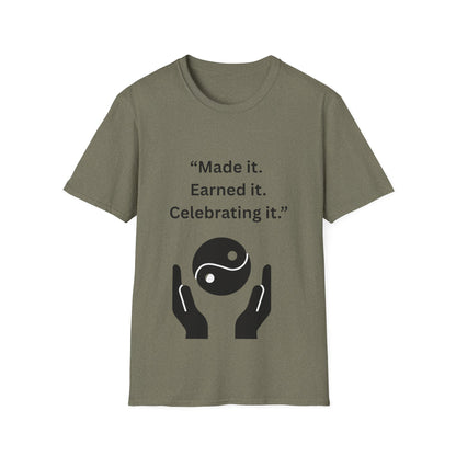 "Made It. Earned It. Celebrating It." — Inspirational Unisex Tee (Black Print)