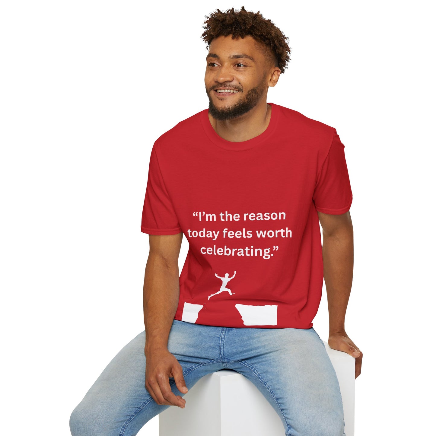 "I'm The Reason Today Feels Worth Celebrating" — Unisex Softstyle Tee (White Print)
