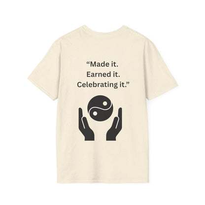 "Made It. Earned It. Celebrating It." — Inspirational Unisex Tee (Black Print)