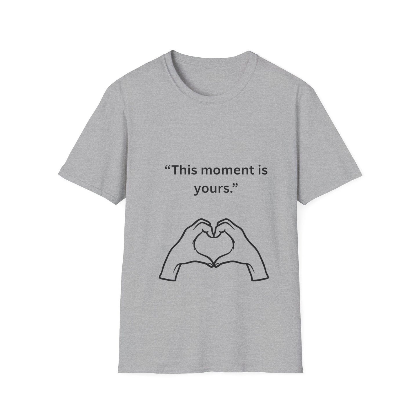 "This Moment Is Yours" — Heart Hands Unisex Softstyle Tee (Black Print)