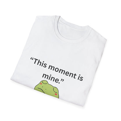 "This Moment Is Mine" — Unisex Softstyle Tee (Black Print)