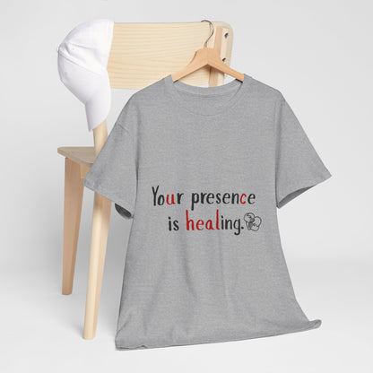 Healing Presence Unisex Motivational Tee – Heartfelt Self-Care Cotton Shirt for Everyday Love & Positivity