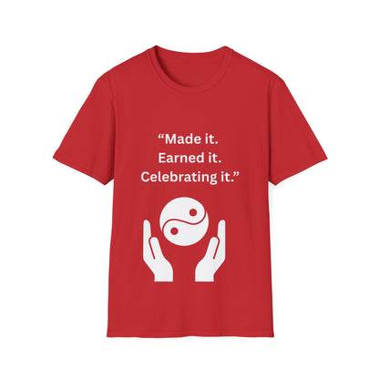 "Made It. Earned It. Celebrating It." — Inspirational Unisex Tee (White Print)