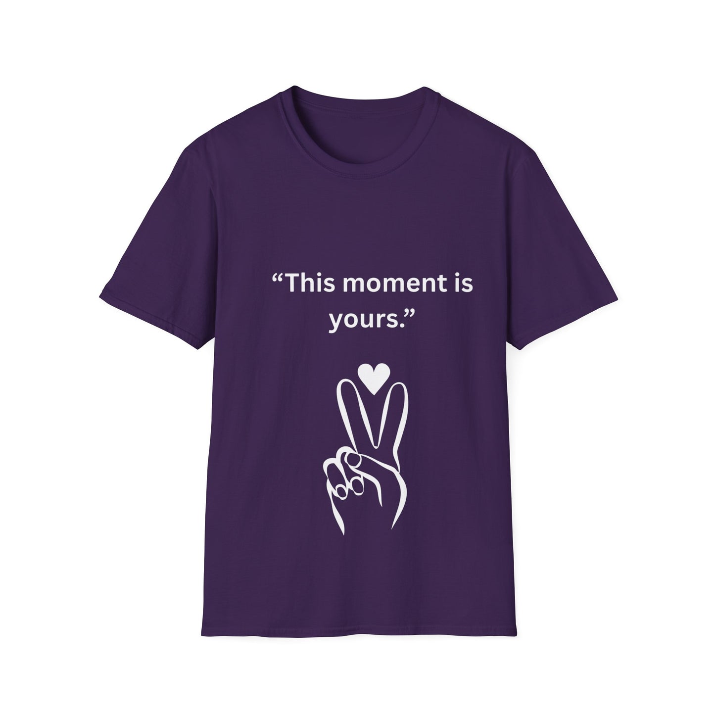 "This Moment Is Yours" — Peace & Heart Unisex Softstyle Tee (White Print)