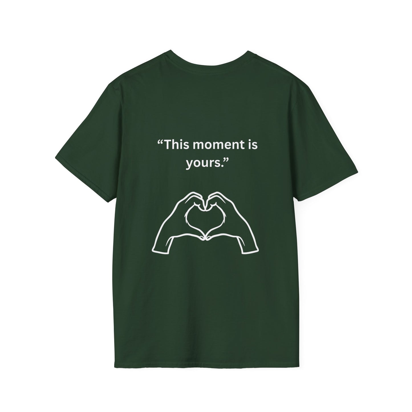 "This Moment Is Yours" — Heart Hands Unisex Softstyle Tee (White Print)