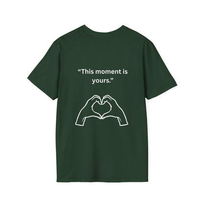"This Moment Is Yours" — Heart Hands Unisex Softstyle Tee (White Print)