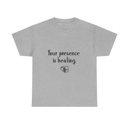 Your Presence Is Healing — Unisex Tee