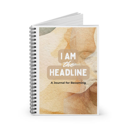 I Am the Headline Spiral Notebook Inspirational Journal for Self Discovery and Daily Reflection