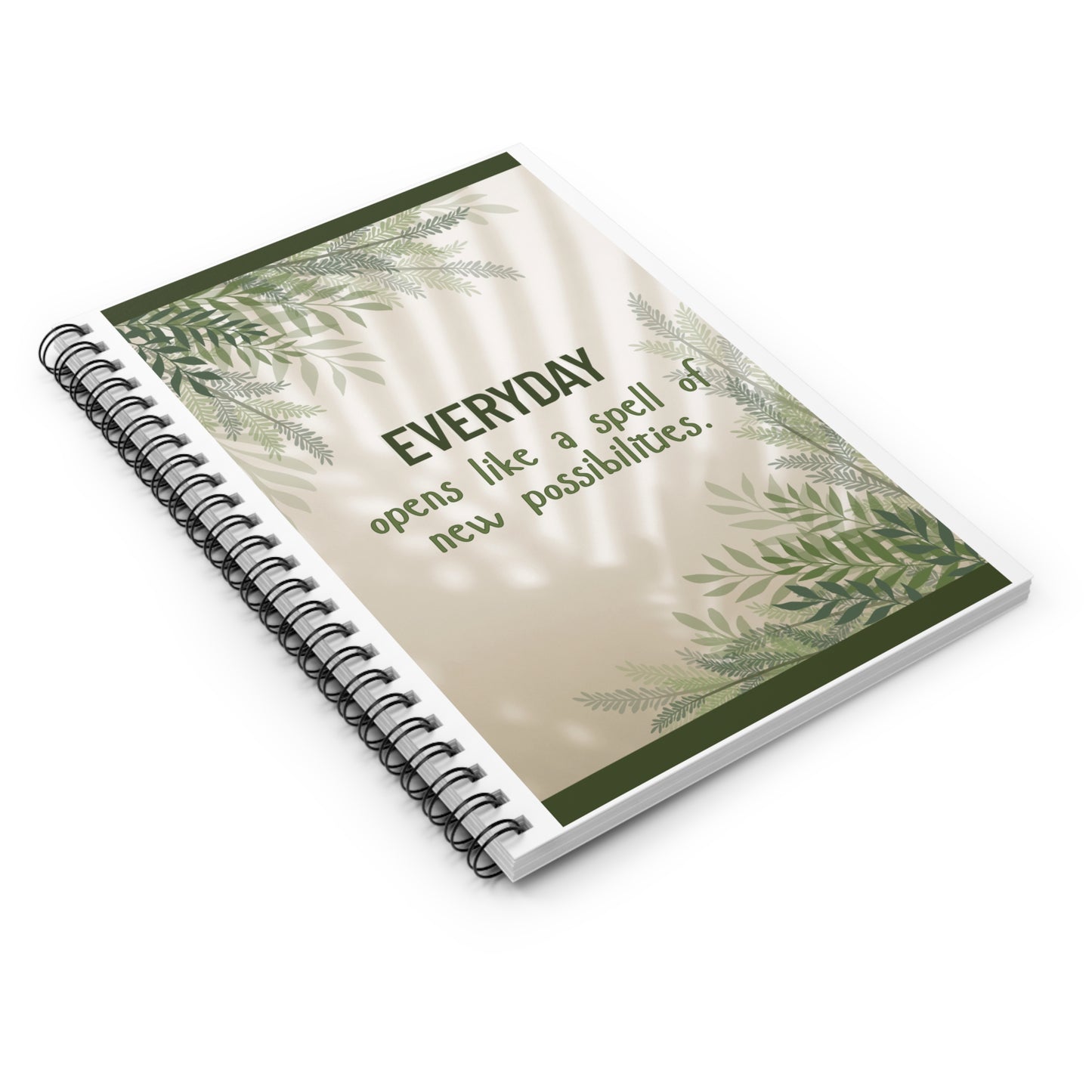 Botanical Inspirational Spiral Notebook Everyday Opens Like a Spell of New Possibilities