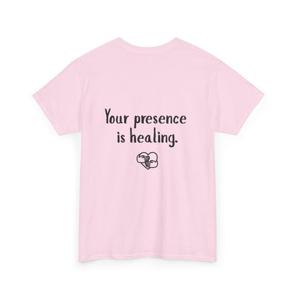 Your Presence Is Healing — Unisex Tee