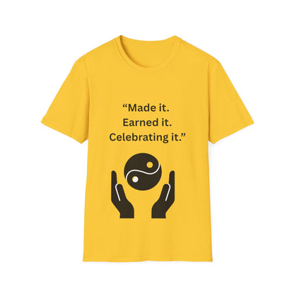 "Made It. Earned It. Celebrating It." — Inspirational Unisex Tee (Black Print)