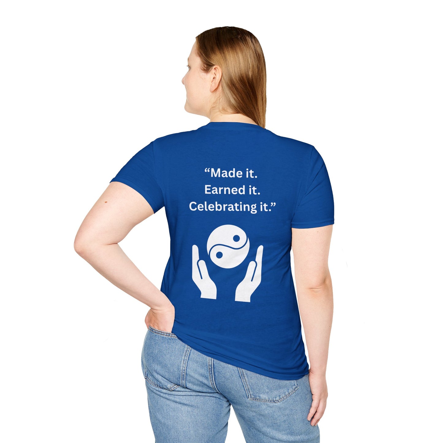"Made It. Earned It. Celebrating It." — Inspirational Unisex Tee (White Print)