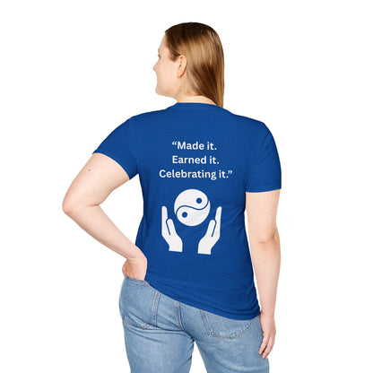 "Made It. Earned It. Celebrating It." — Inspirational Unisex Tee (White Print)