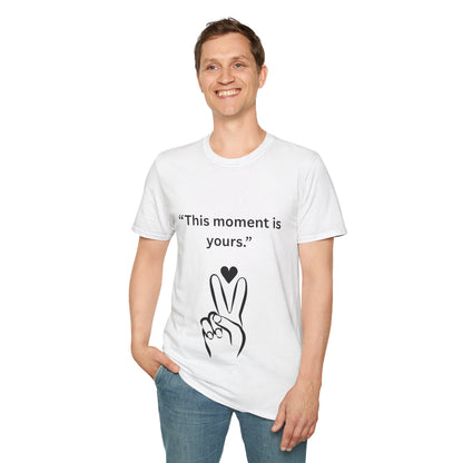 "This Moment Is Yours" — Peace & Heart Unisex Softstyle Tee (Black Print)