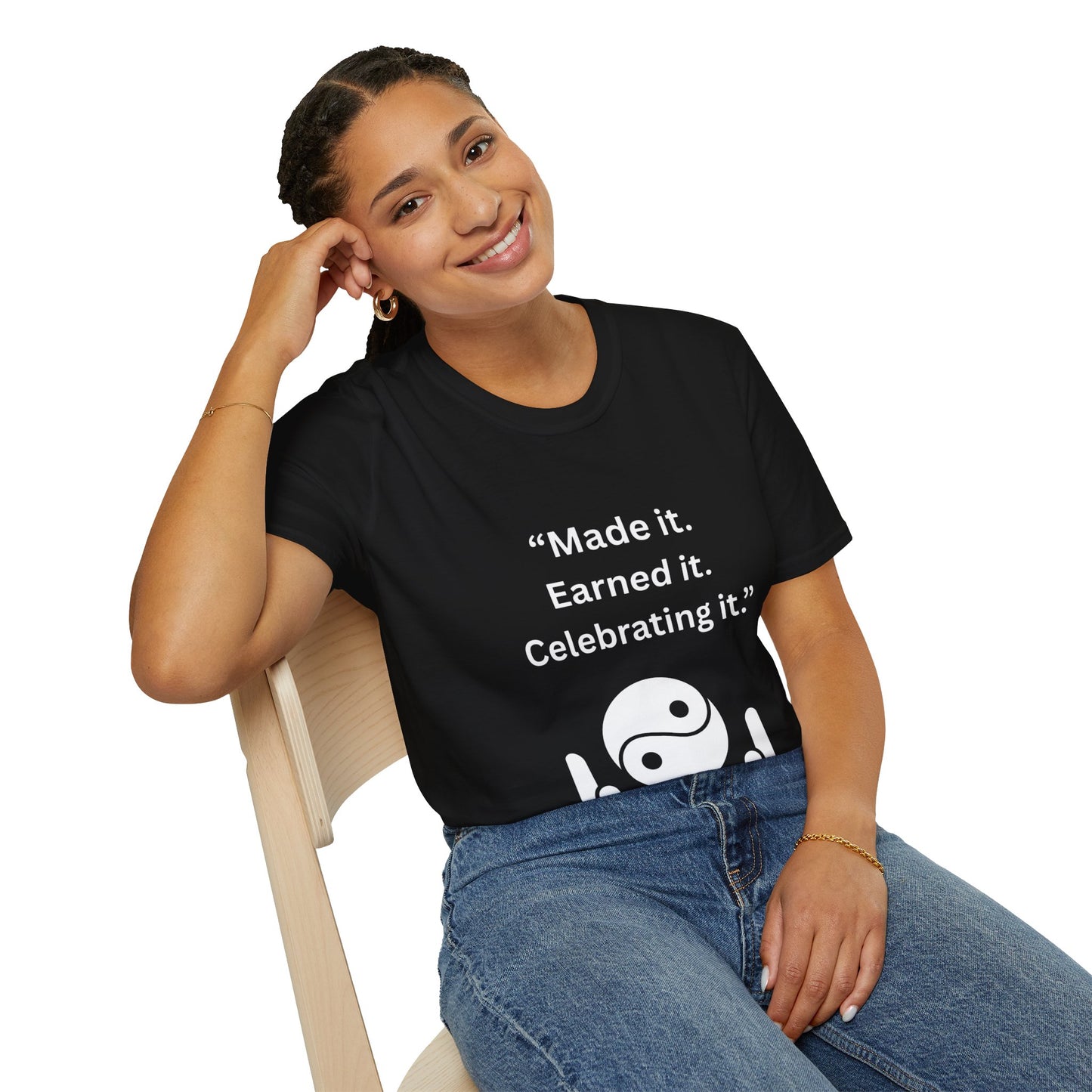 "Made It. Earned It. Celebrating It." — Inspirational Unisex Tee (White Print)