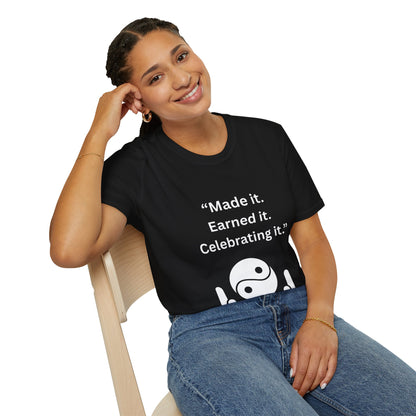 "Made It. Earned It. Celebrating It." — Inspirational Unisex Tee (White Print)
