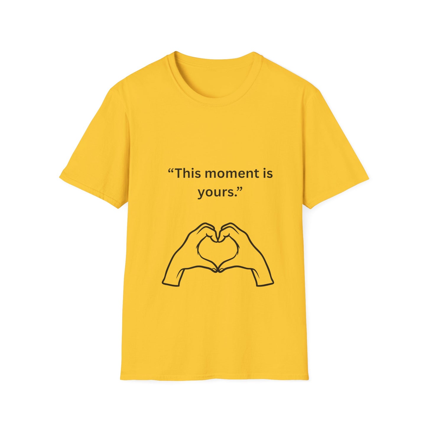 "This Moment Is Yours" — Heart Hands Unisex Softstyle Tee (Black Print)