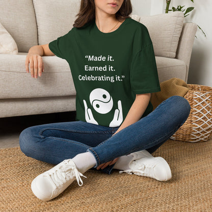 "Made It. Earned It. Celebrating It." — Inspirational Unisex Tee (White Print)