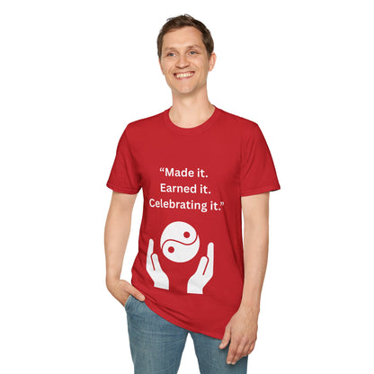 "Made It. Earned It. Celebrating It." — Inspirational Unisex Tee (White Print)