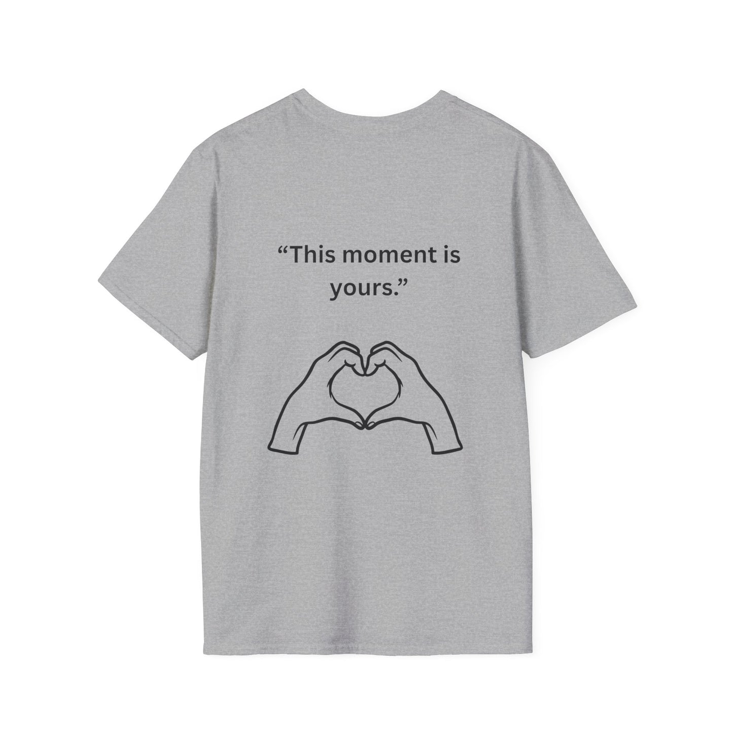 "This Moment Is Yours" — Heart Hands Unisex Softstyle Tee (Black Print)