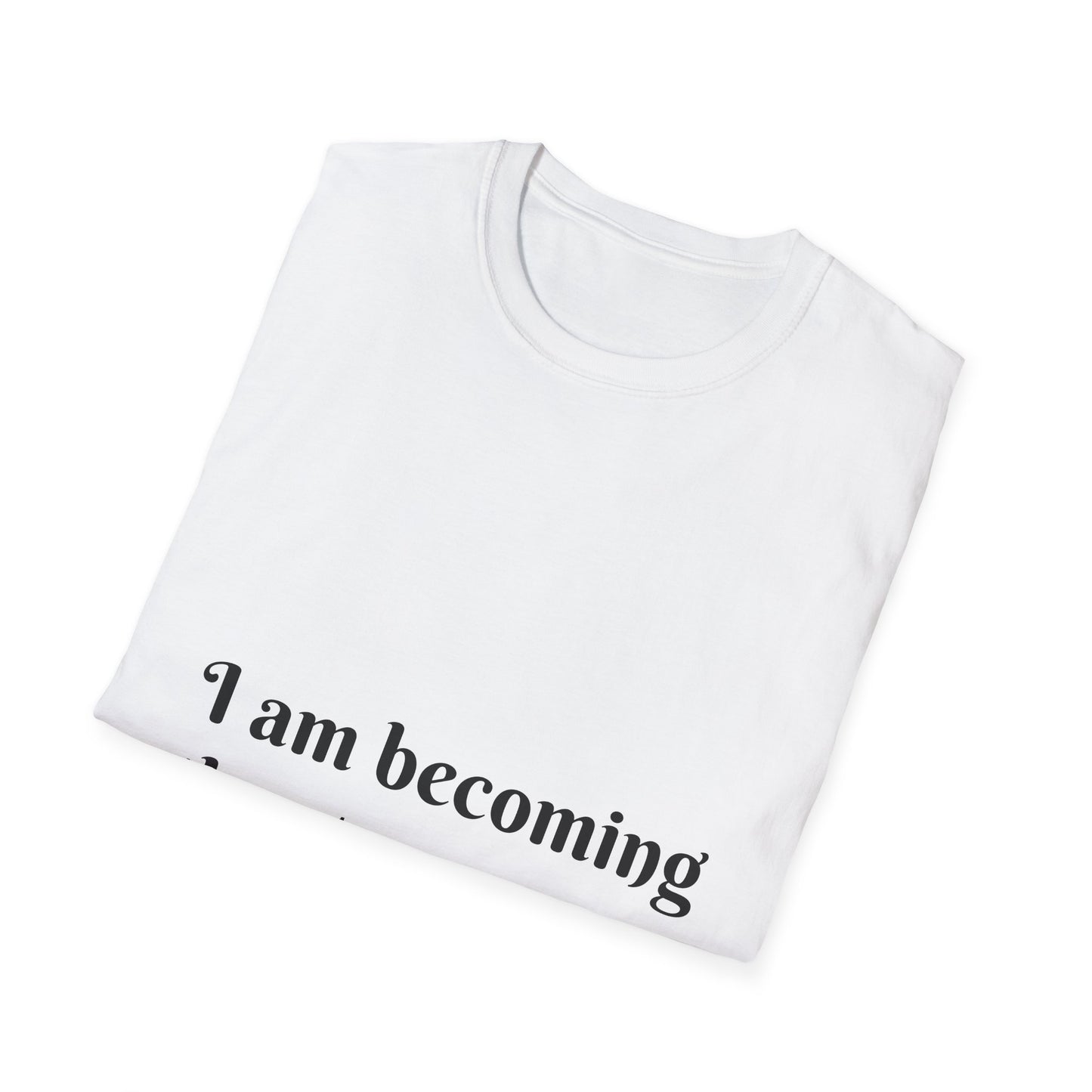 I am becoming the strongest version of me. — Unisex Softstyle T‑Shirt