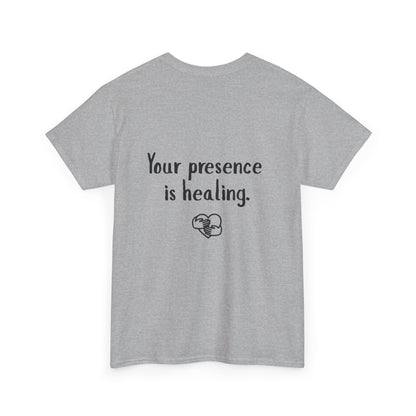 Your Presence Is Healing — Unisex Tee
