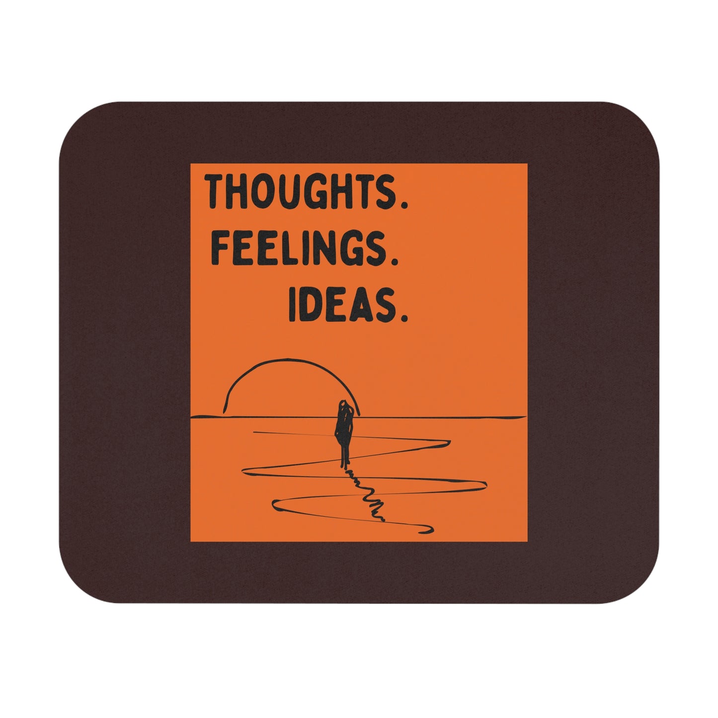 Affirmation Mouse Pad — "Thoughts. Feelings. Ideas."