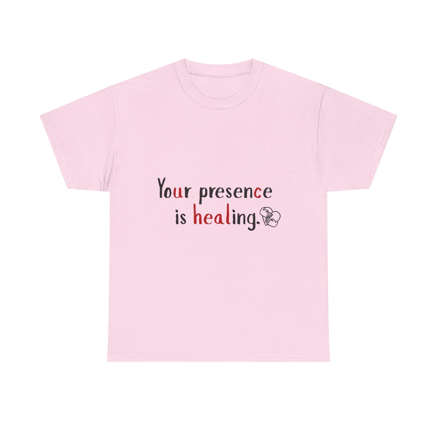 Healing Presence Unisex Motivational Tee – Heartfelt Self-Care Cotton Shirt for Everyday Love & Positivity