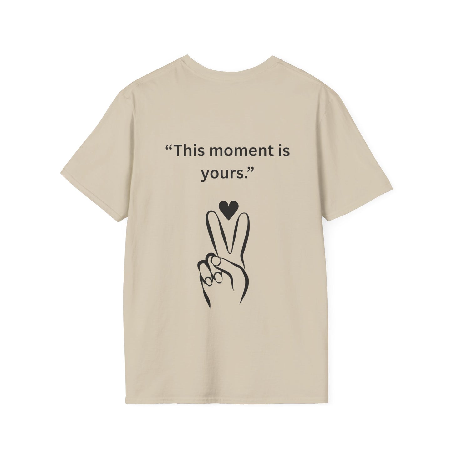"This Moment Is Yours" — Peace & Heart Unisex Softstyle Tee (Black Print)