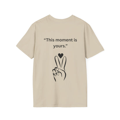 "This Moment Is Yours" — Peace & Heart Unisex Softstyle Tee (Black Print)