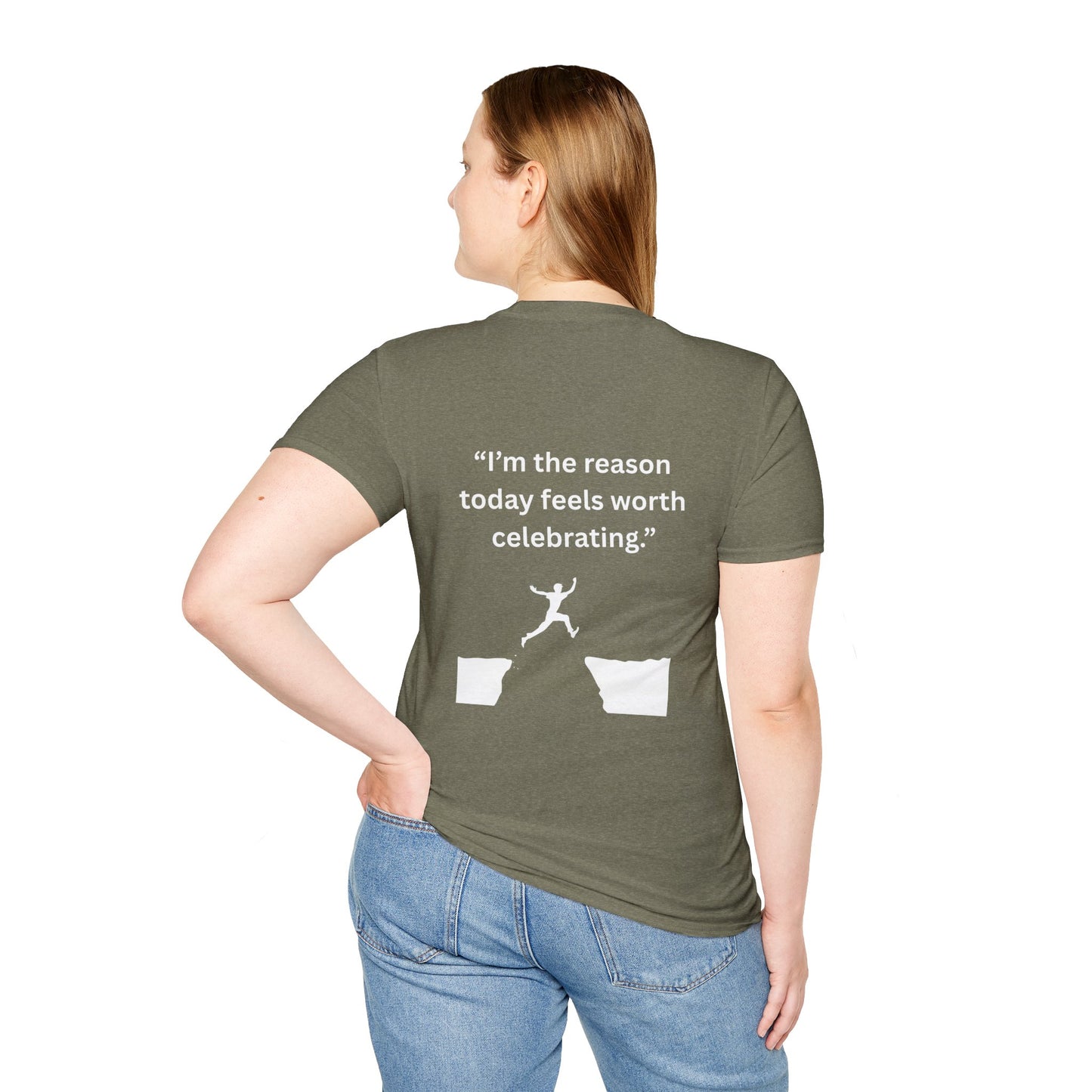 "I'm The Reason Today Feels Worth Celebrating" — Unisex Softstyle Tee (White Print)