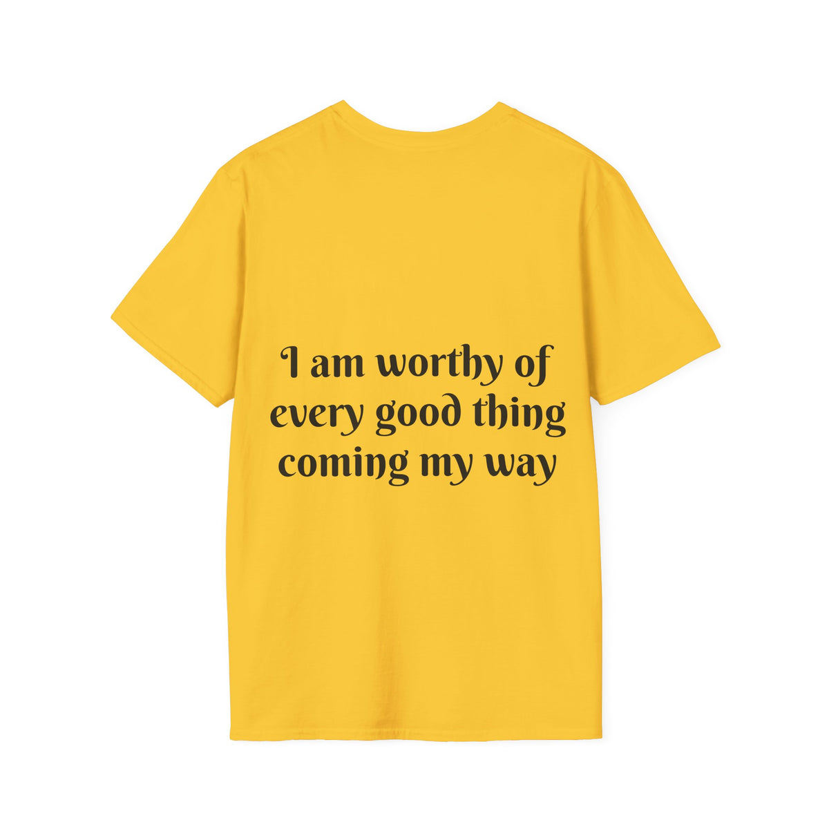 "I Am Worthy of Every Good Thing Coming My Way" — Unisex Softstyle T‑Shirt